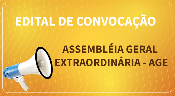EDITAL DE CONVOCAÇÃO ASSEMBLÉIA GERAL EXTRAORDINÁRIA- AGE