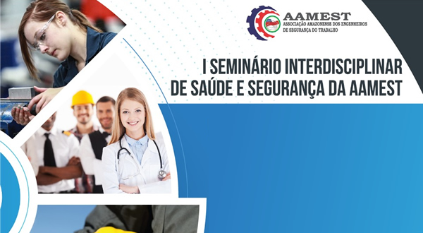 I Seminário Interdisciplinar de Saúde e Segurança da AAMEST